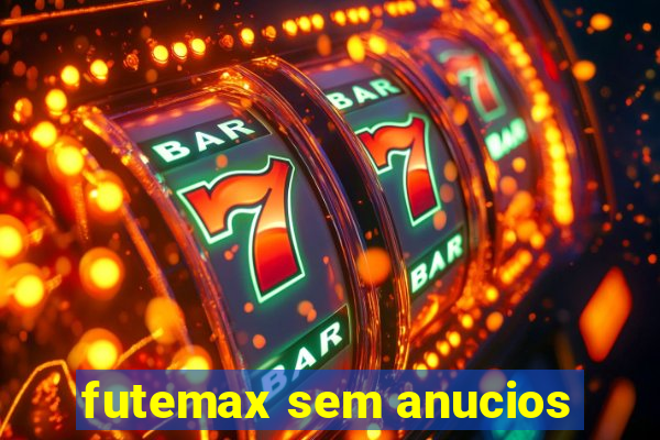 futemax sem anucios